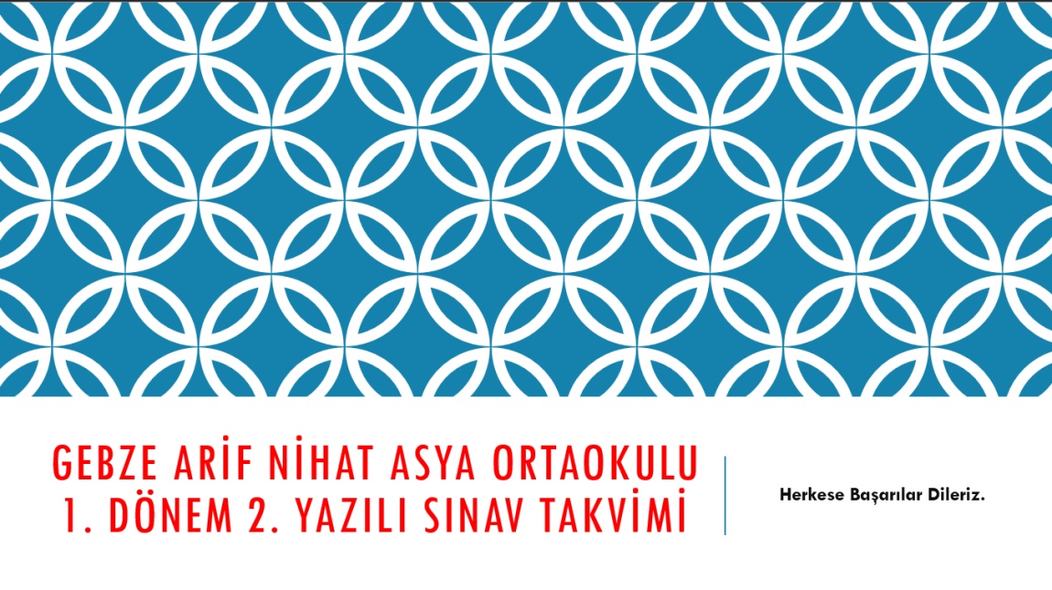 Gebze Arif Nihat Asya Ortaokulu 1. Dönem 2. Yazılı Sınav Takvimi